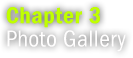 Chapter 3 Photo Gallery