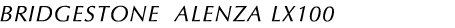 BRIDGESTONE  ALENZA LX100